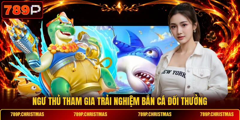 Ngư thủ tham gia trải nghiệm bắn cá đổi thưởng